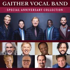 GRAMMY® Award-winning GAITHER VOCAL BAND Releases Special Anniversary Collection in Conjunction with Fall Reunion Event